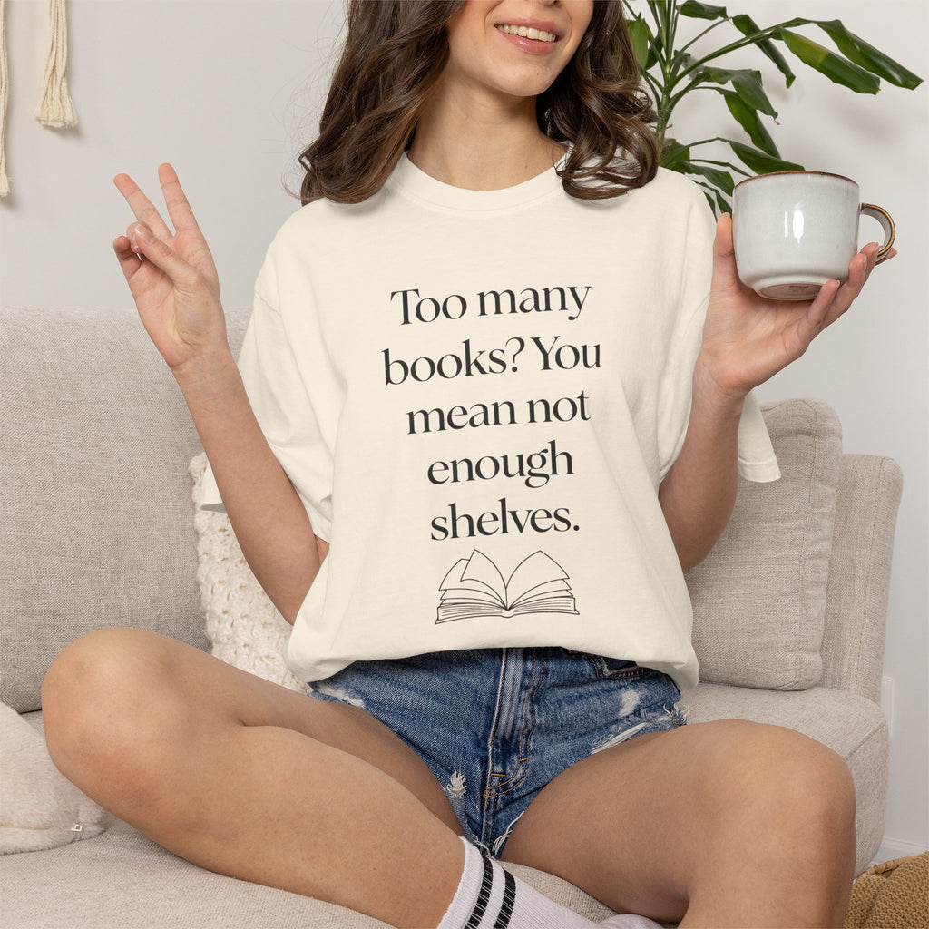 Too Many Books T-Shirt