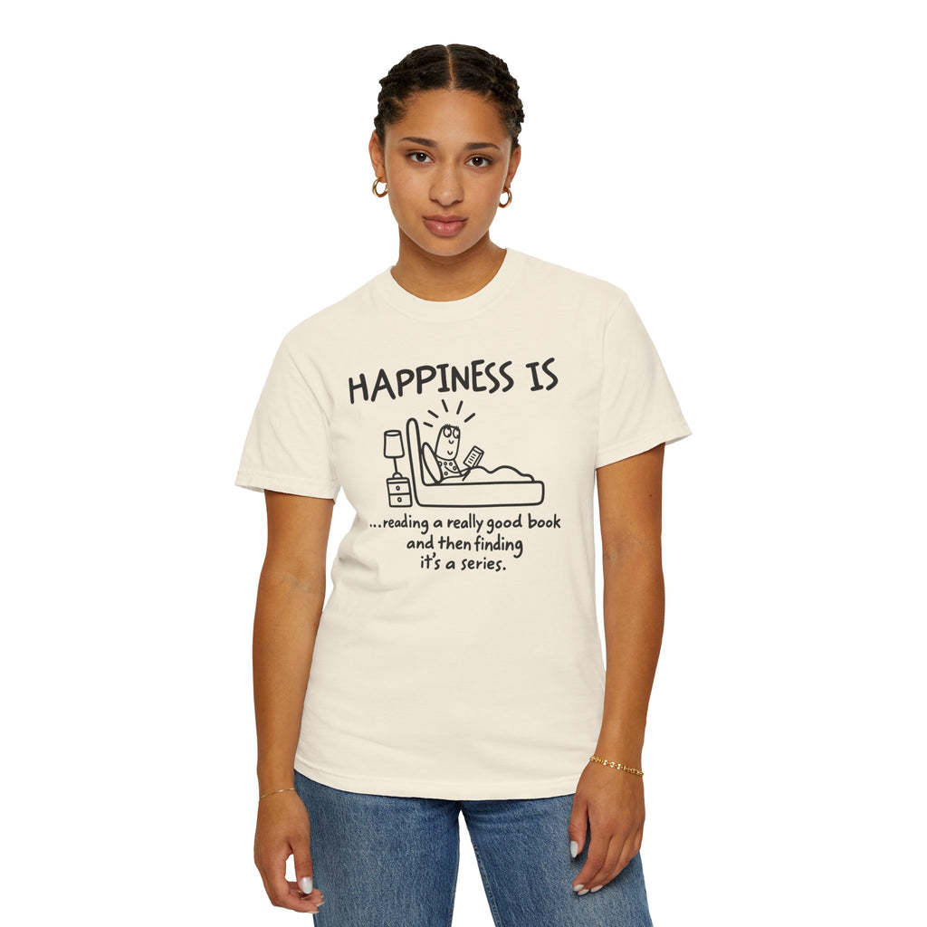Happiness Is a Series T-Shirt