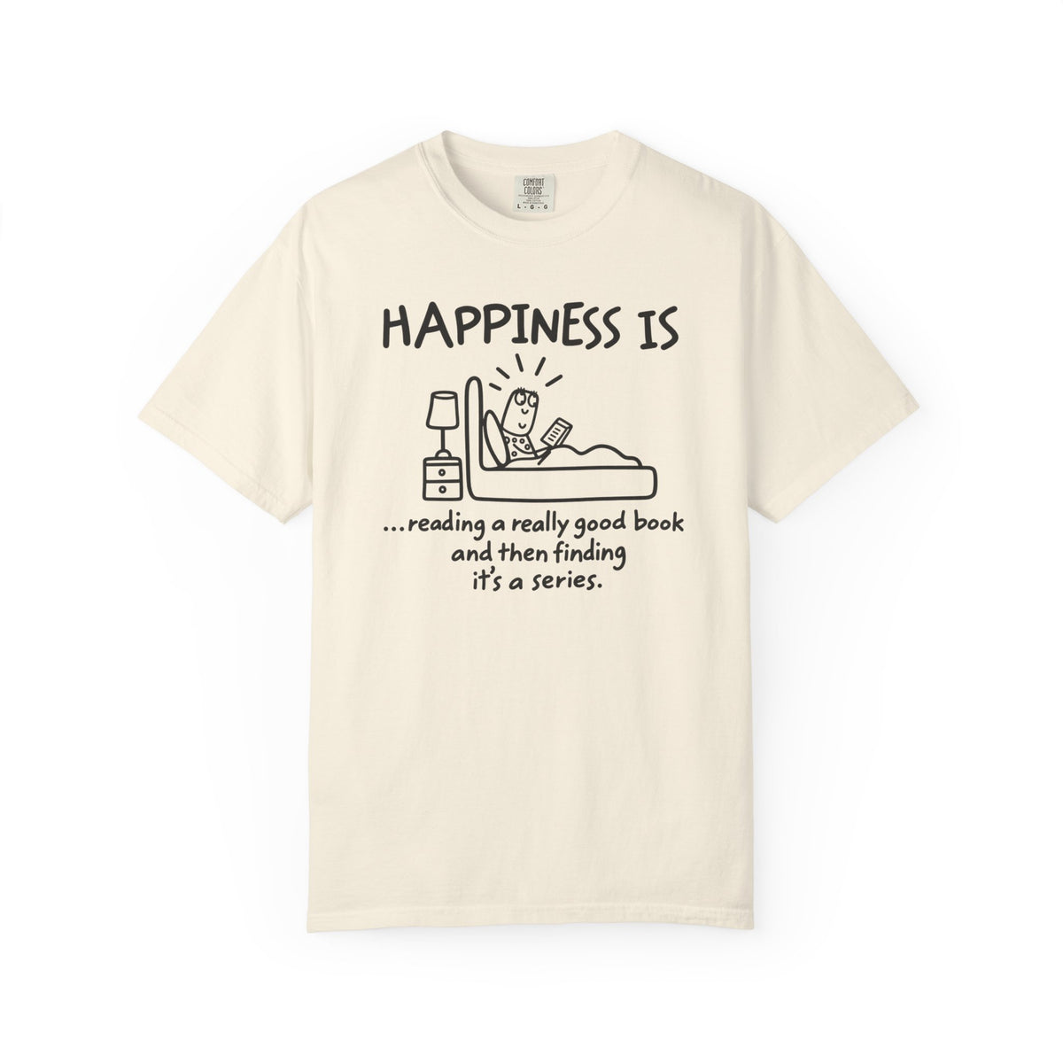 Happiness Is a Series T-Shirt