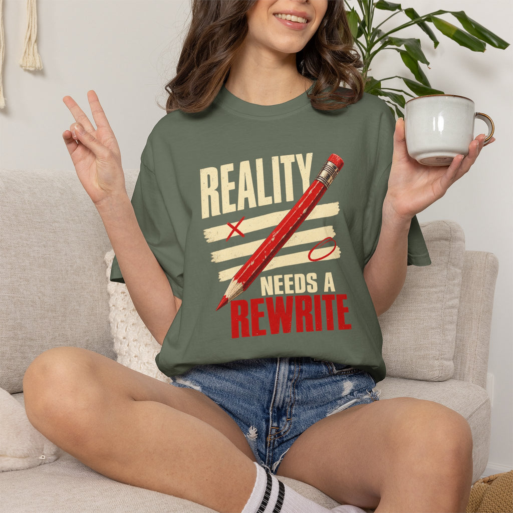 Reality Needs a Rewrite T‑Shirt
