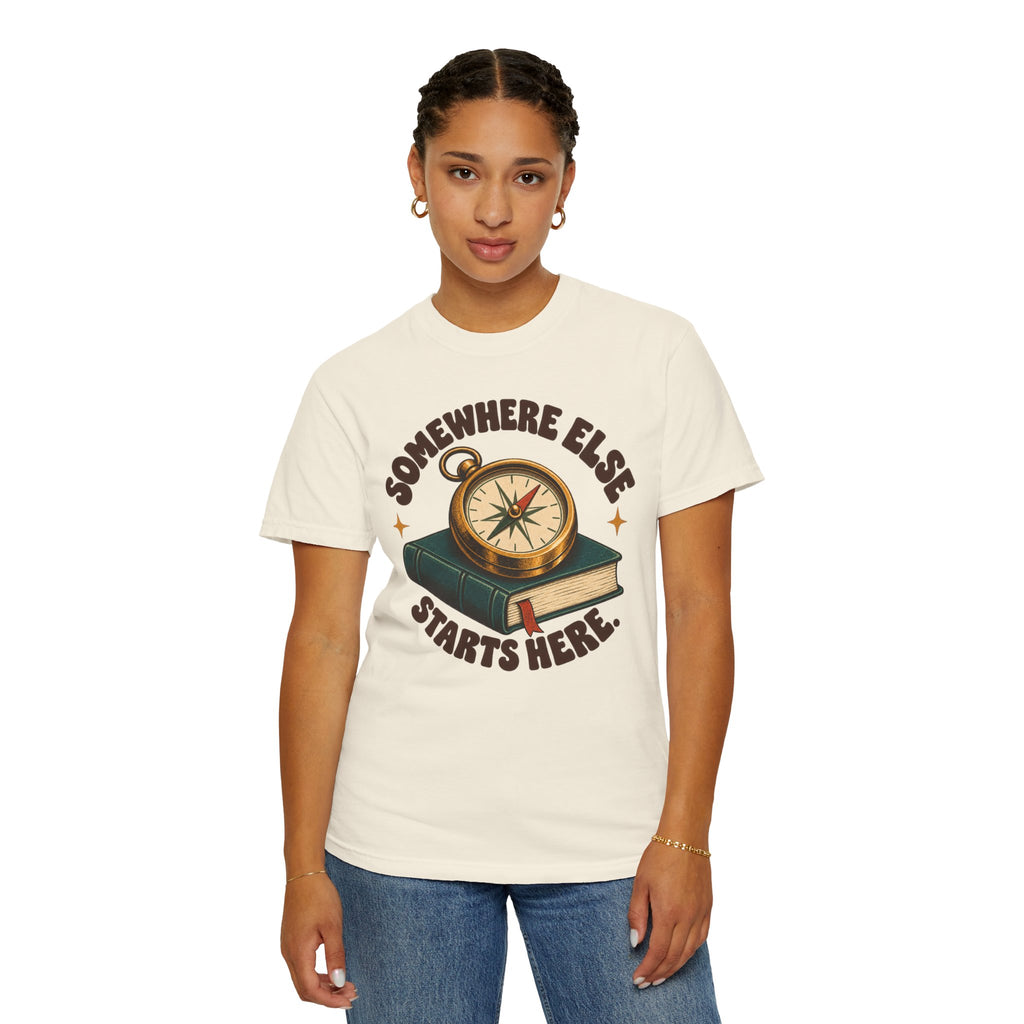 Somewhere Else Starts Here T-Shirt