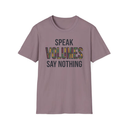 ⁠Speak Volumes T-Shirt