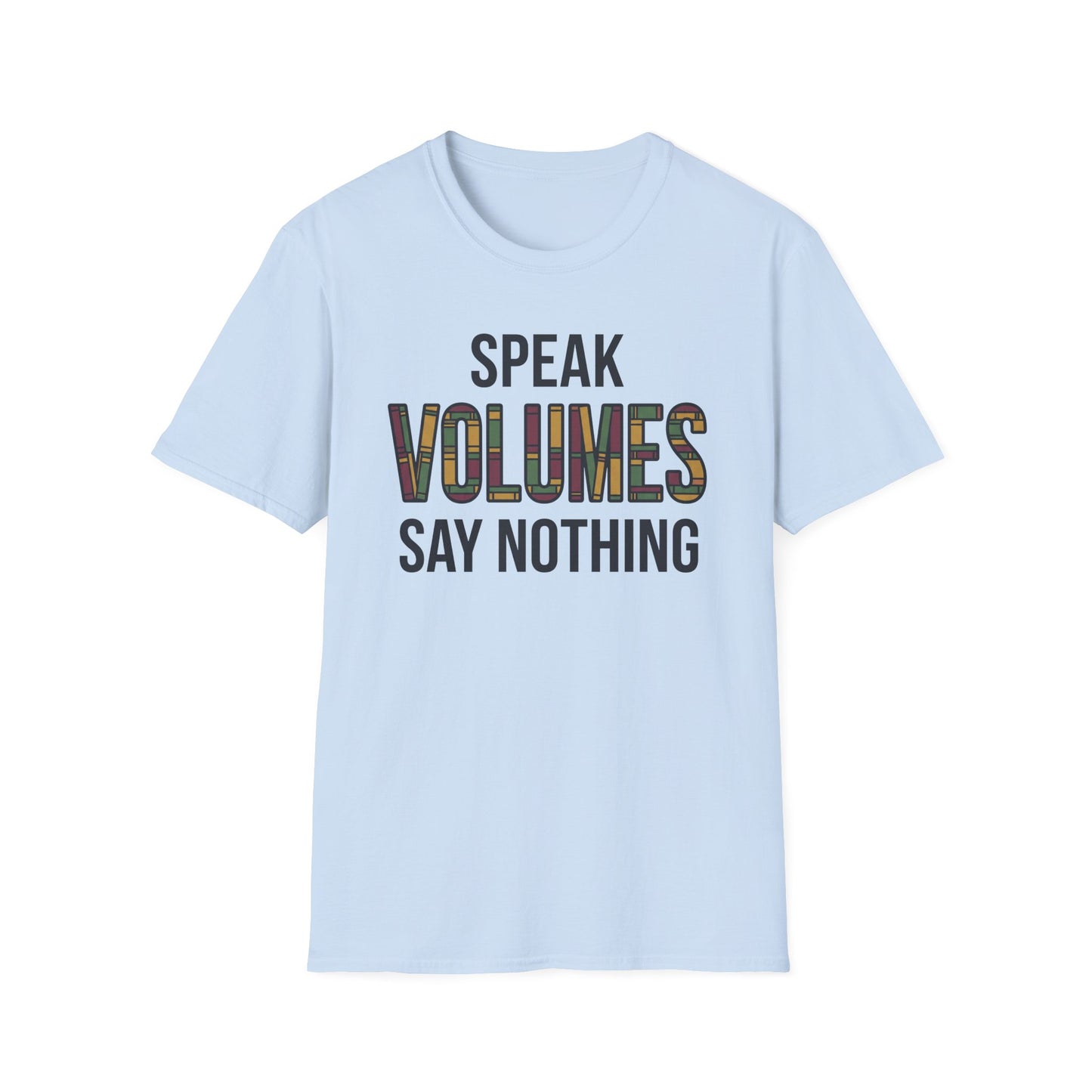 ⁠Speak Volumes T-Shirt