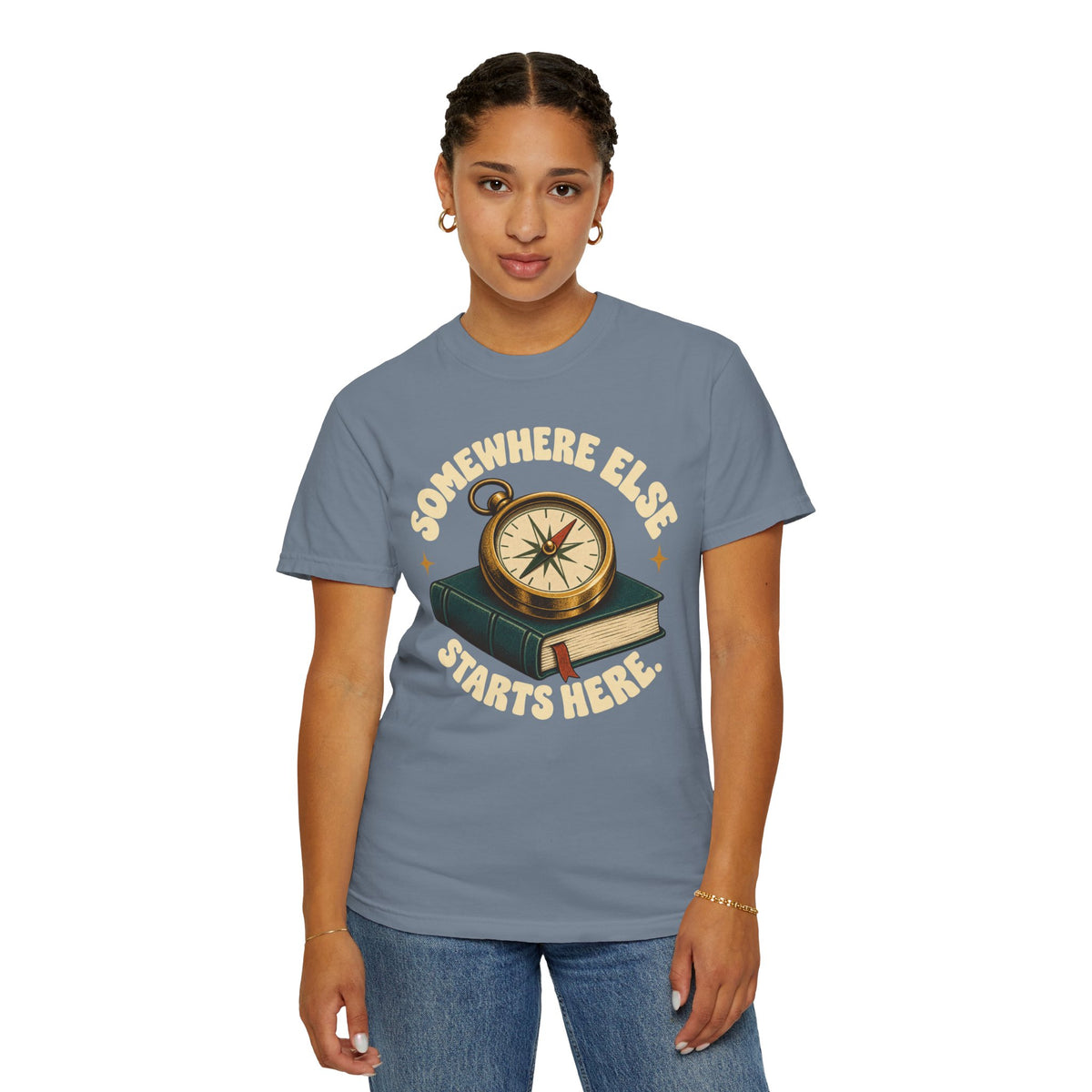 Somewhere Else Starts Here T-Shirt