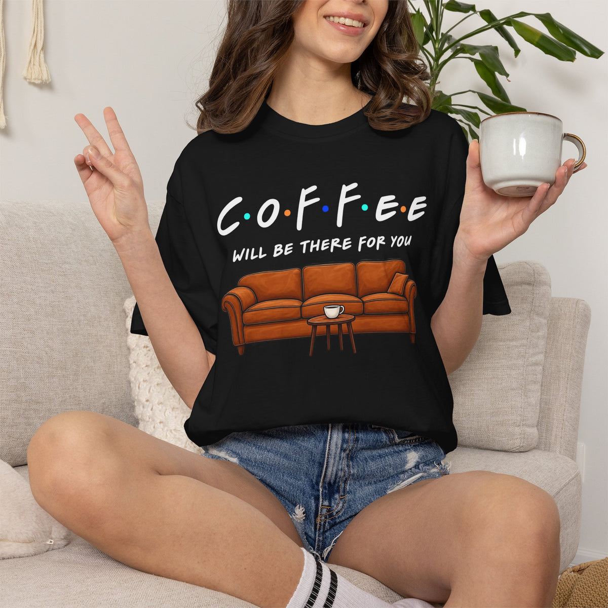 Coffee Will Be There T-Shirt