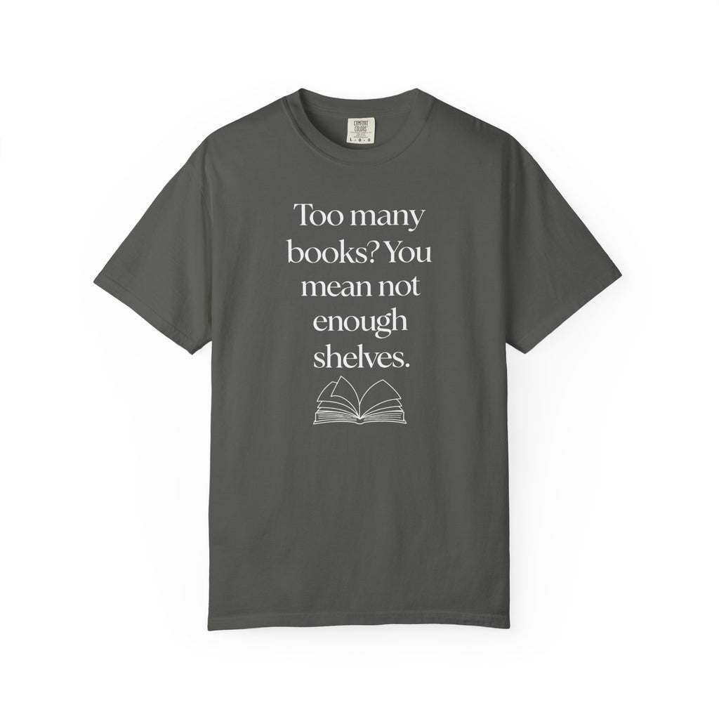 Too Many Books T-Shirt