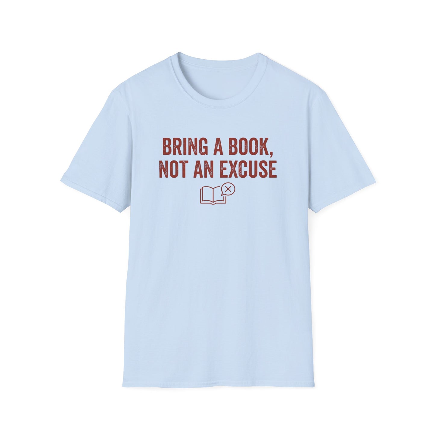 Not An Excuse T-Shirt
