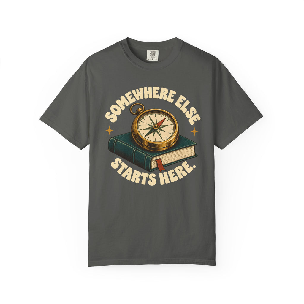 Somewhere Else Starts Here T-Shirt