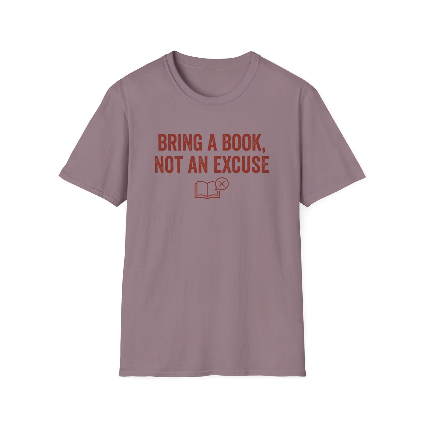 Not An Excuse T-Shirt