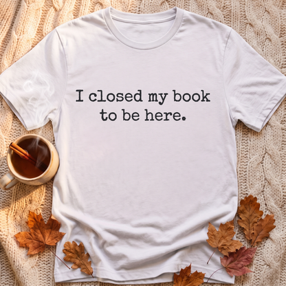 Closed My Book T-Shirt