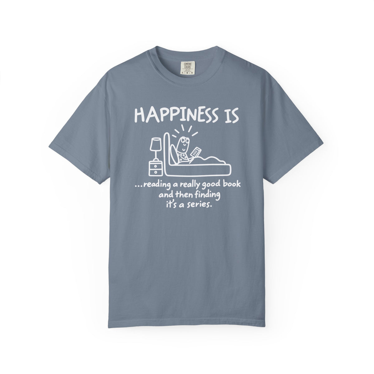 Happiness Is a Series T-Shirt