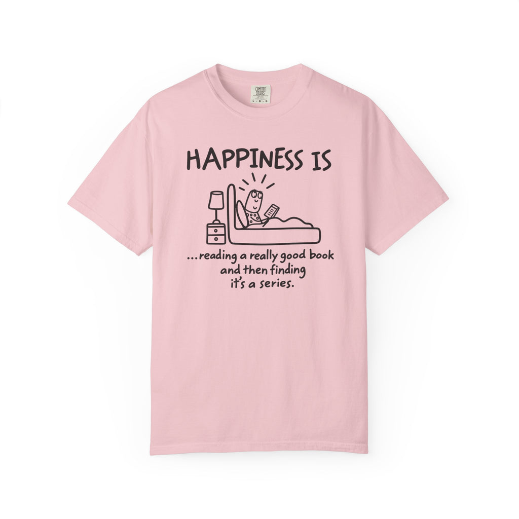 Happiness Is a Series T-Shirt