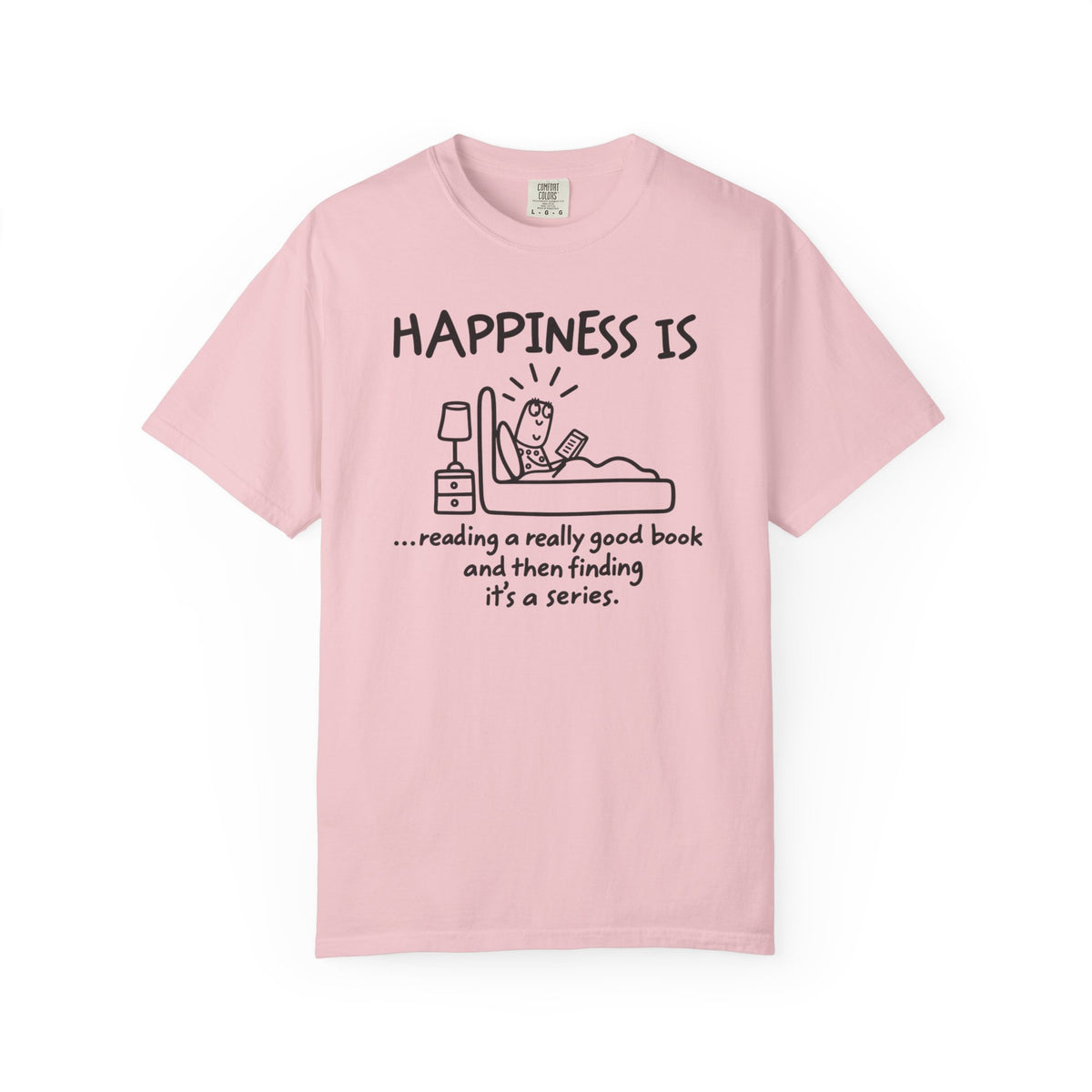 Happiness Is a Series T-Shirt