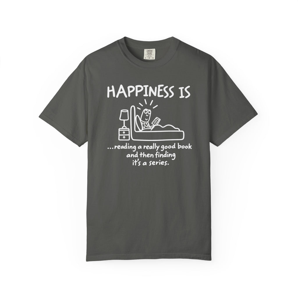 Happiness Is a Series T-Shirt