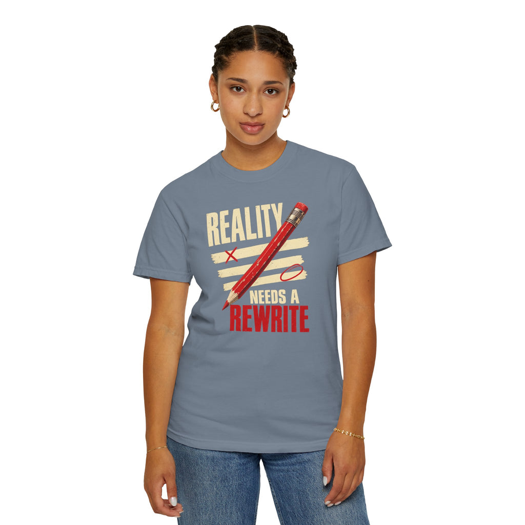 Reality Needs a Rewrite T‑Shirt