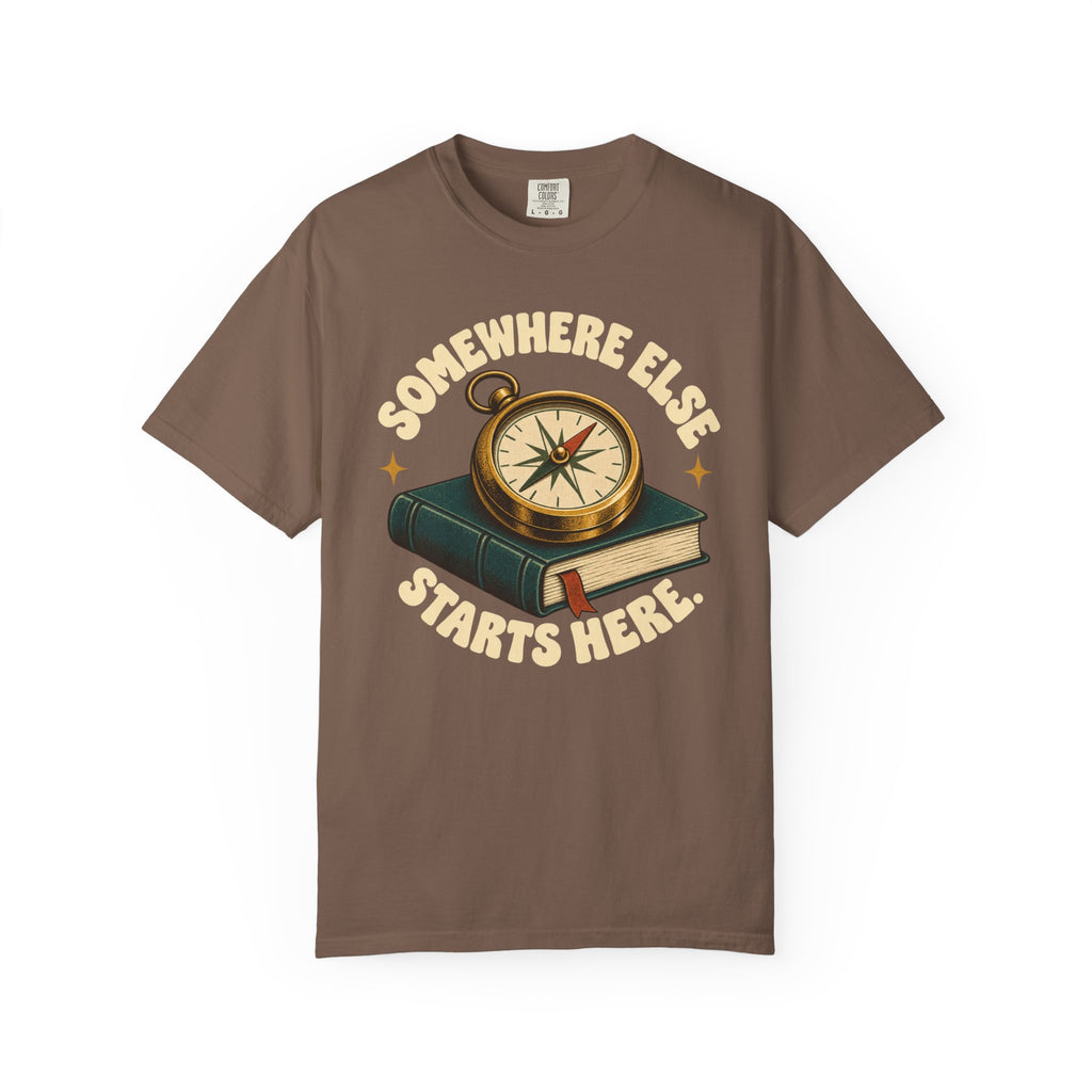 Somewhere Else Starts Here T-Shirt