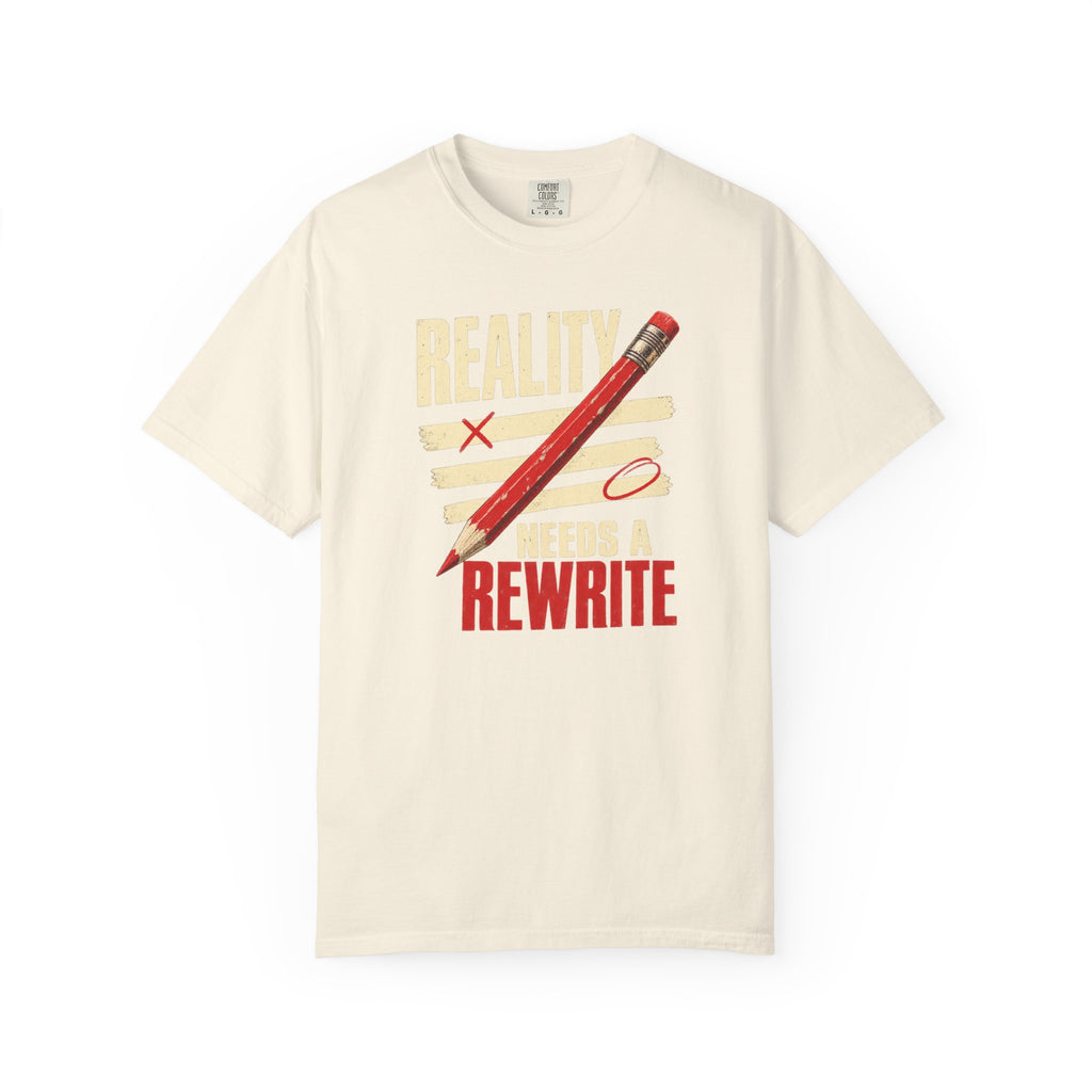Reality Needs a Rewrite T‑Shirt