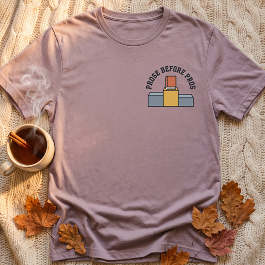 Prose Before Pros T-Shirt