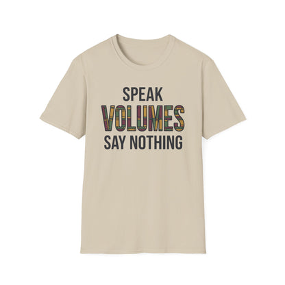 ⁠Speak Volumes T-Shirt