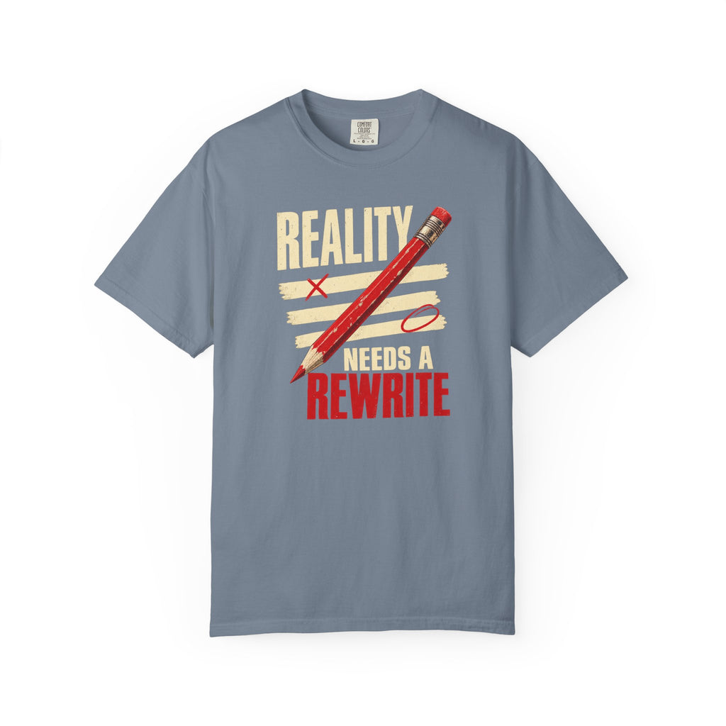 Reality Needs a Rewrite T‑Shirt
