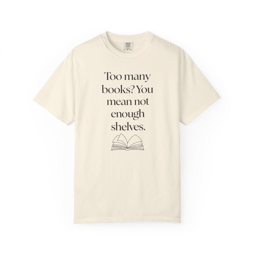 Too Many Books T-Shirt