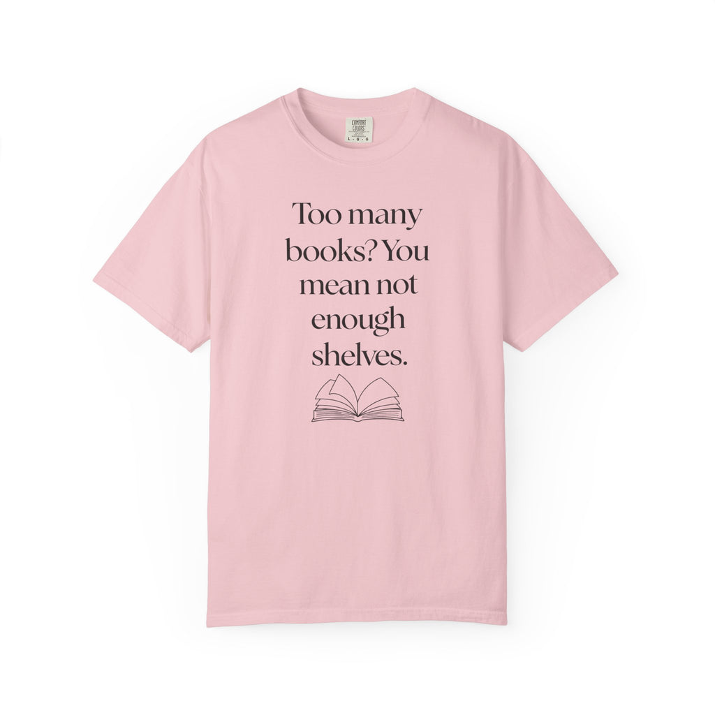 Too Many Books T-Shirt