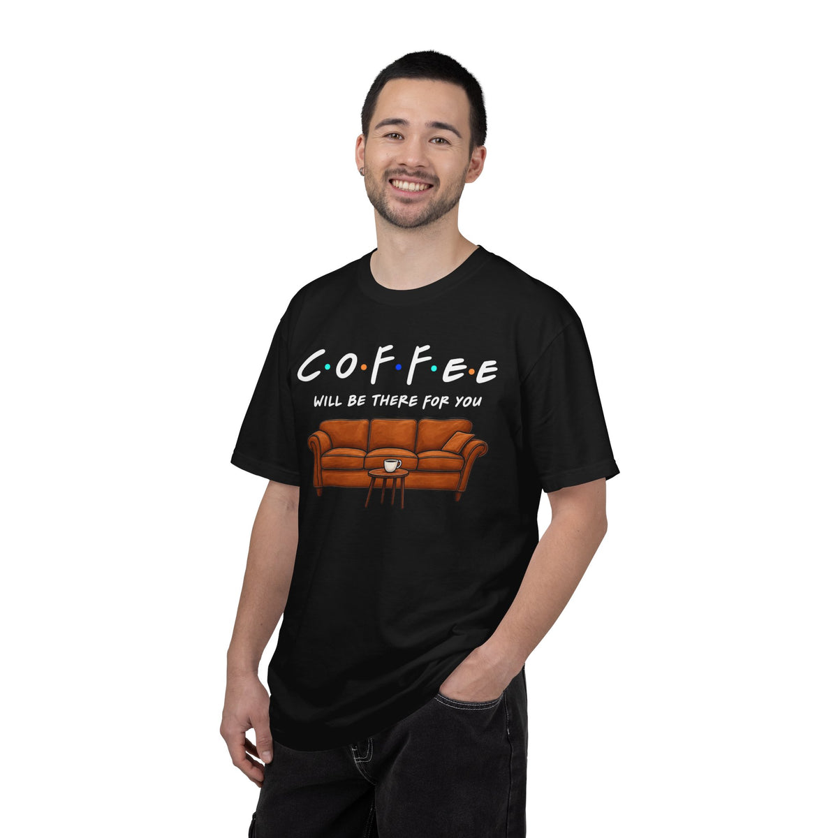 Coffee Will Be There T-Shirt